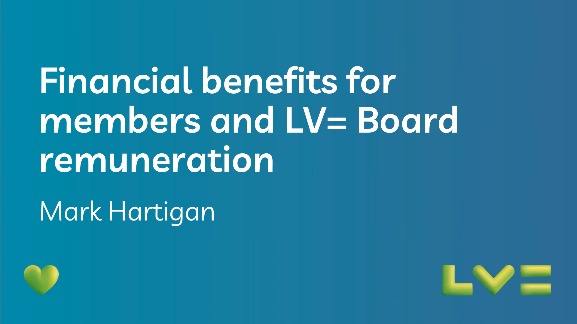 Financial benefits for members and LV= Board remuneration